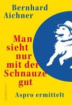 Cover: Bernhard Aichner - Man sieht nur mit der Schnauze gut