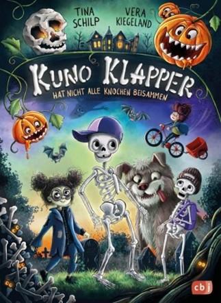 Cover: Tina Schilp, Vera Kiegeland - Kuno Klapper hat nicht alle Knochen beisammen